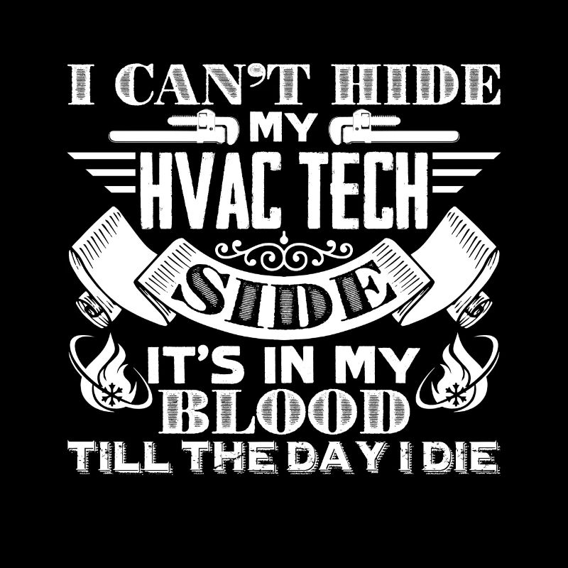 I Cant Hide My HVAC Technician Side
