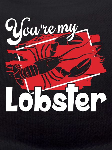Lobster You're My Lobster