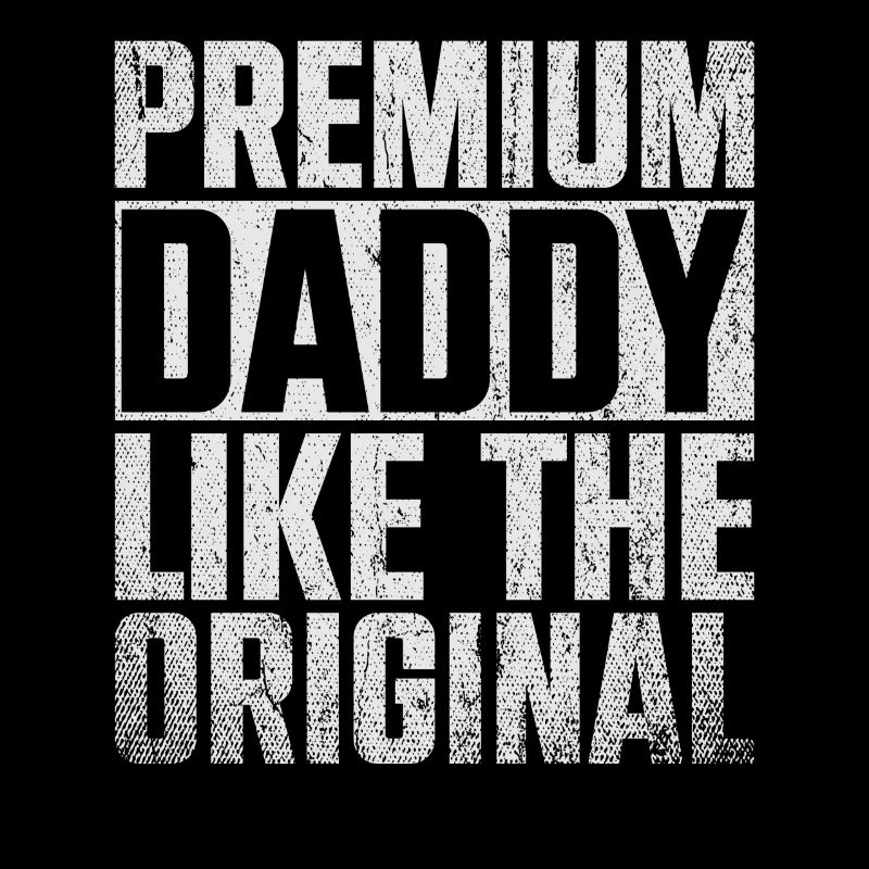 Daddy Like The Original