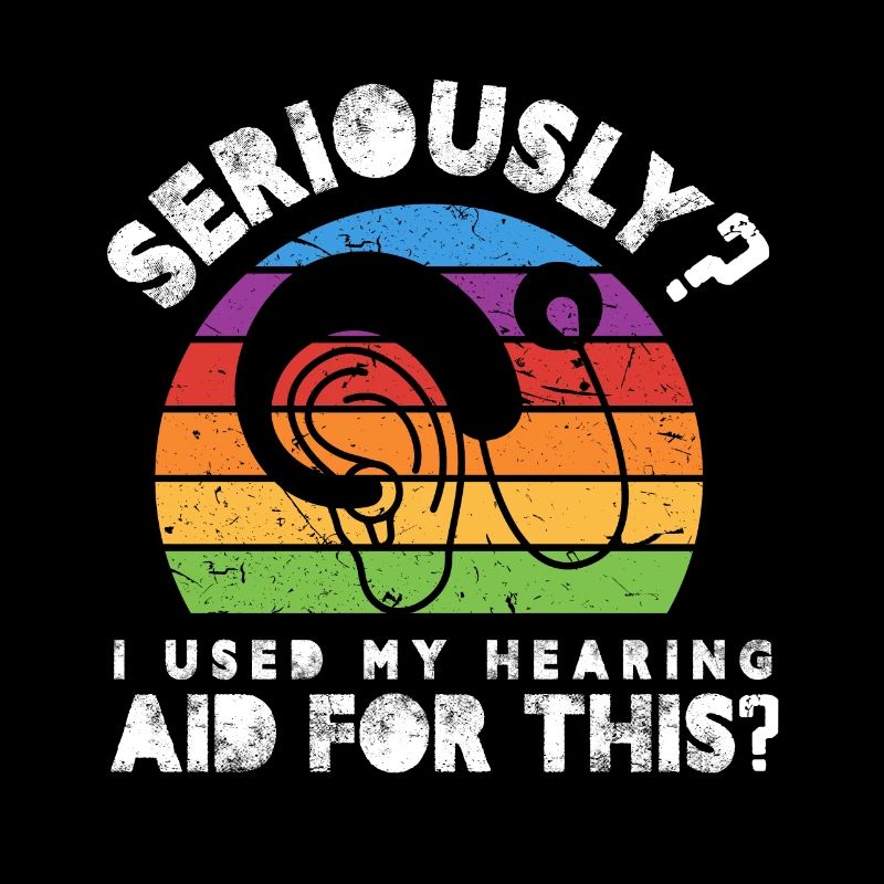 Seriously? Did I use my hearing Aid for this