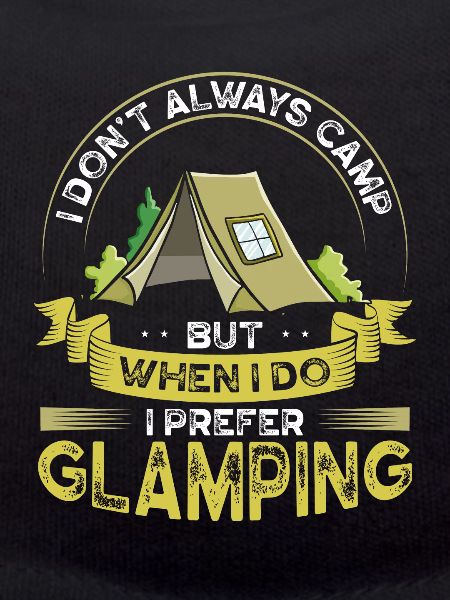 I don't always camp