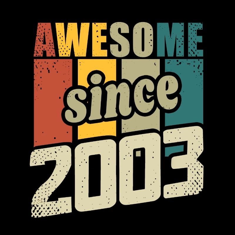 20 years old Awesome since 2003 20th birthday