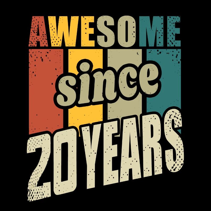 20 years old Awesome since 20 years 20th birthday