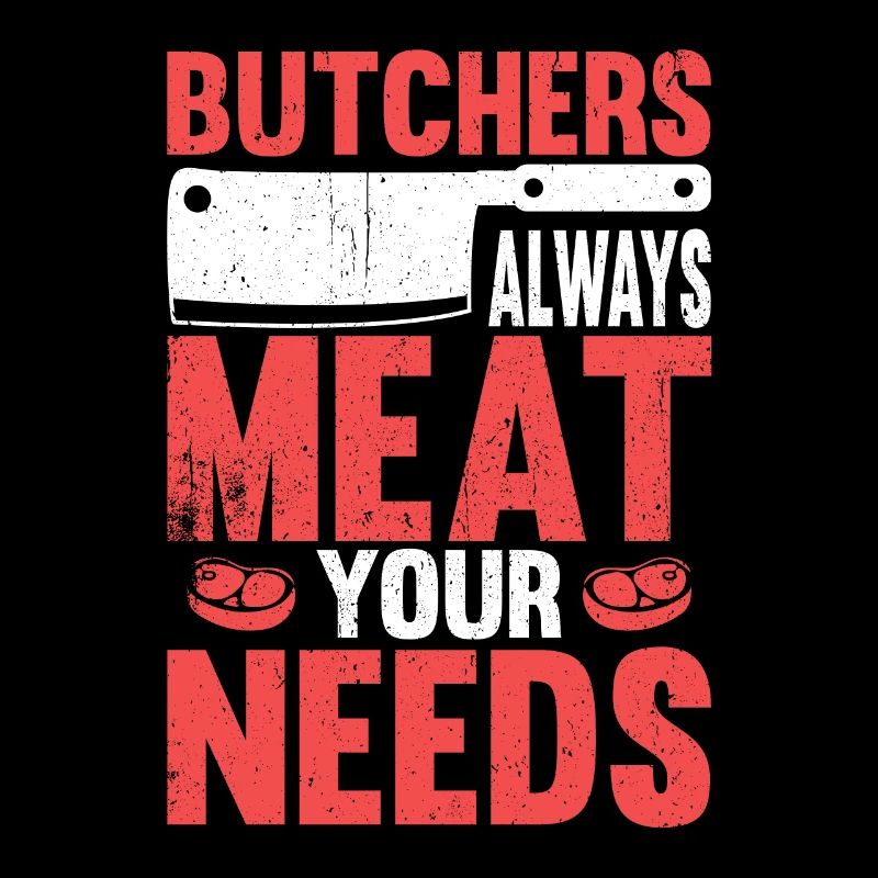 Butchers Always Meat Your Needs