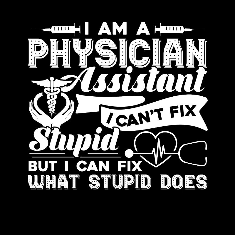 Physician Assistant Physician Assistant Can't Fix