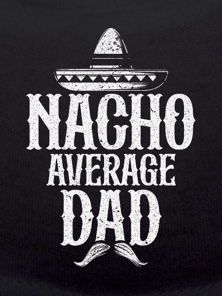 Nacho Average Dad