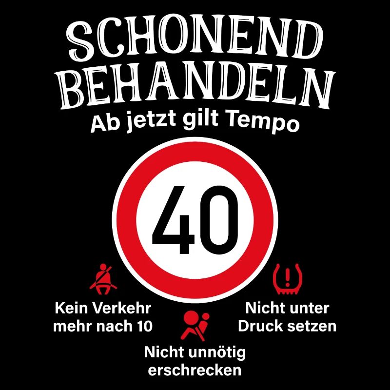 40. Geburtstag Schonend Behandeln 40 Tempolimit 40