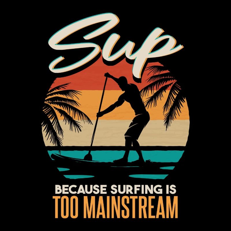 SUP Because Surfing Is Too Mainstream