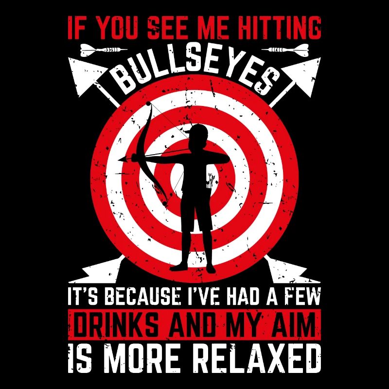 If you see me hitting bullseyes-