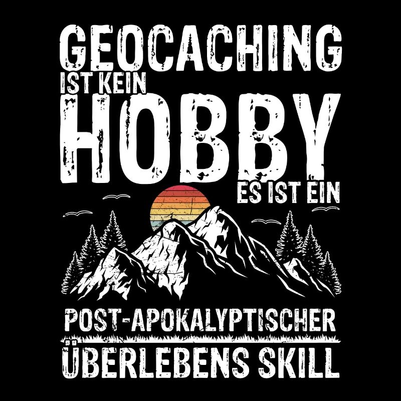 Geocaching Ist Kein Hobby - GPS Cache Spruch Geoca