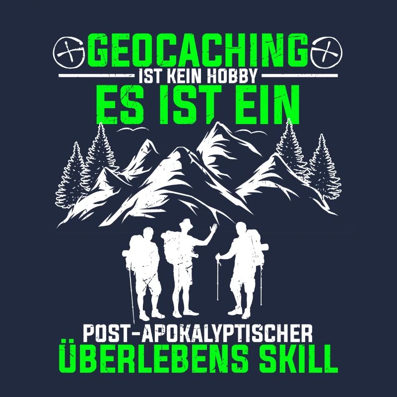 Geocaching Ist Kein Hobby - GPS Cache Spruch Geoca