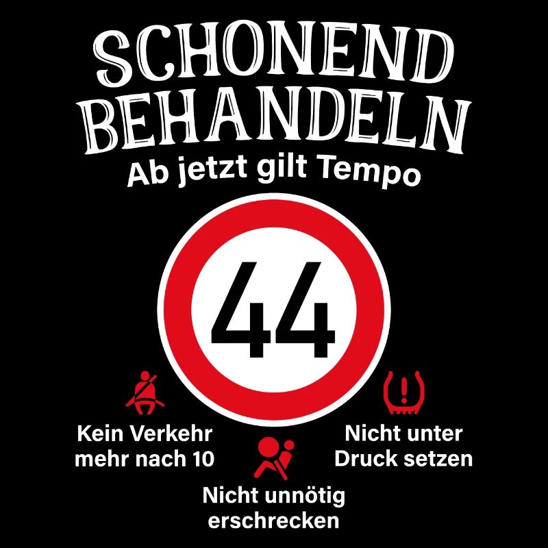 44. Geburtstag Schonend Behandeln 44 Tempolimit 44