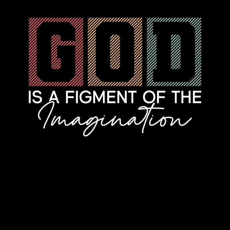 Gott ist ein Hirngespinst - Atheist Atheismus