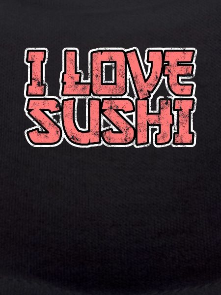 I love sushi