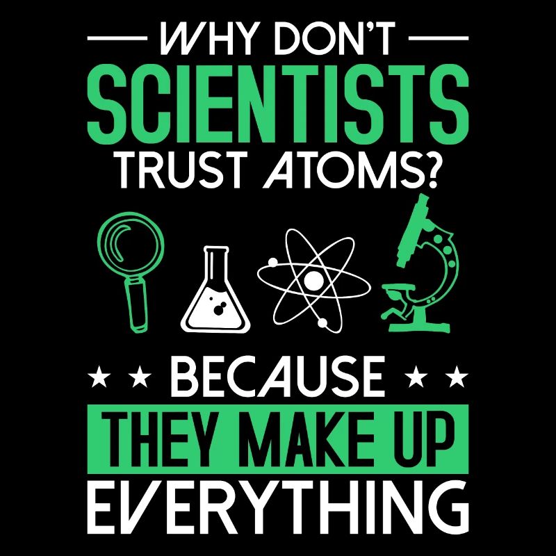 Nerd Joke - Why don´t scientists trust atom?
