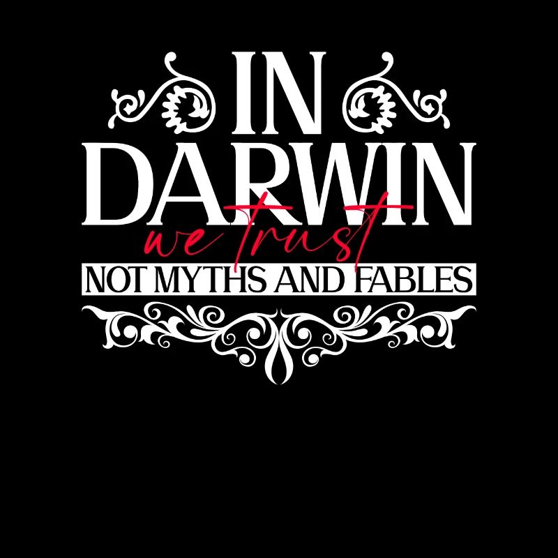 Auf Darwin vertrauen wir, nicht auf Mythen und