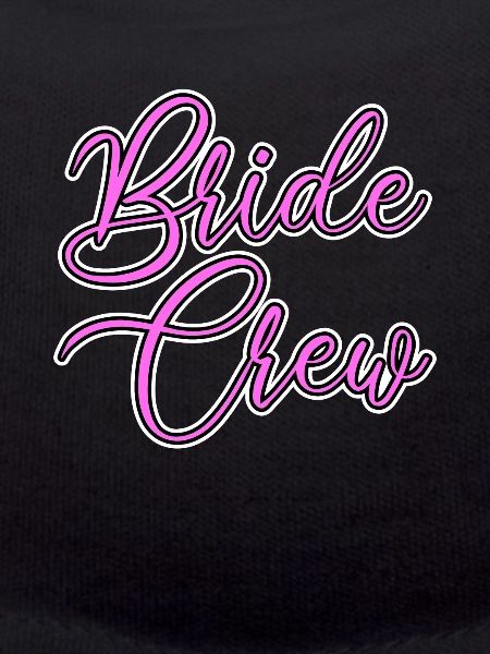 Team bride bride crew