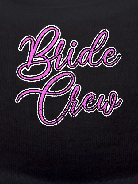 Team bride bride crew