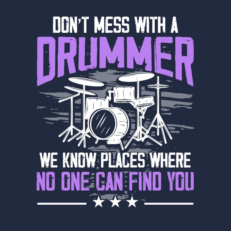 Don't Mess With A Drummer - Drum Player Drummer