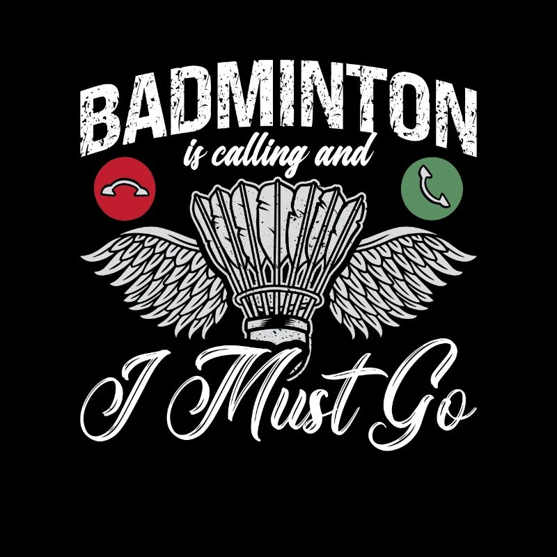 Badminton Is Calling And I Must Go Shuttlecock