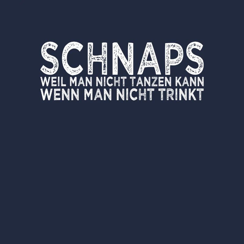 Schnaps Tanzen Spruch