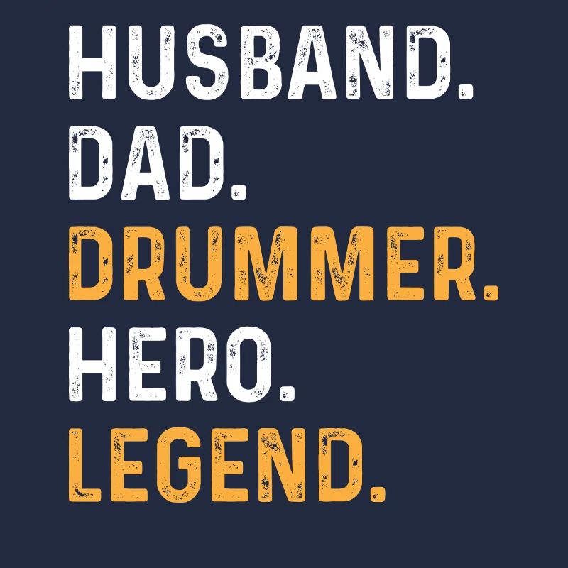Husband Dad Drummer Hero Legend - Drummer Daddy