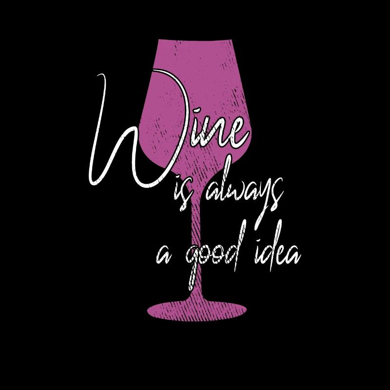 Wein ist eine gute Idee Spruch