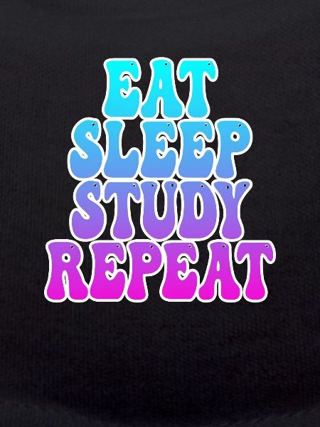 Eating Sleeping Studying