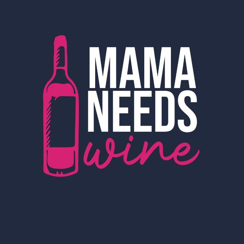 Mom needs wine drinking lovers drinkers