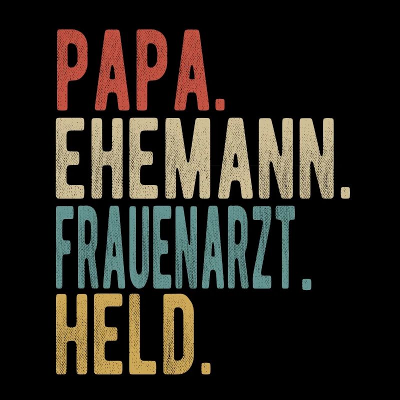 Frauenarzt Papa Ehemann Held