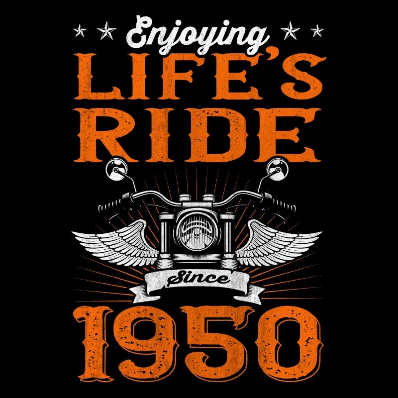 Enjoying Life's Ride Since 1950 Motorcycle 73th