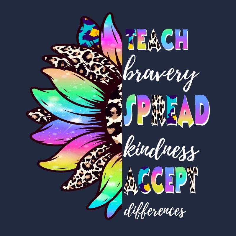 Teach Bravery Spread Kindness Accept Differences