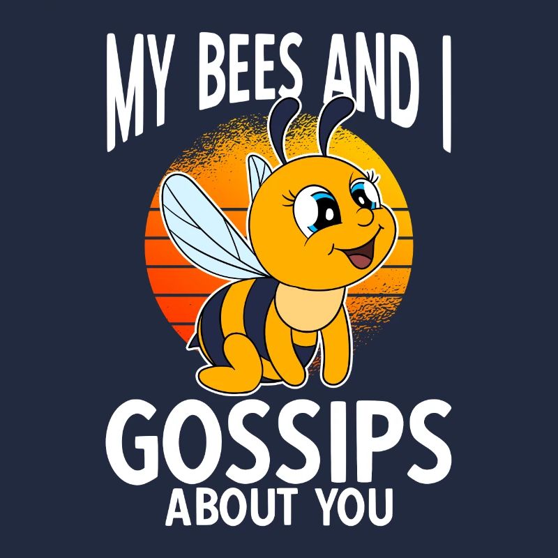 My Bees And I Gossips About You