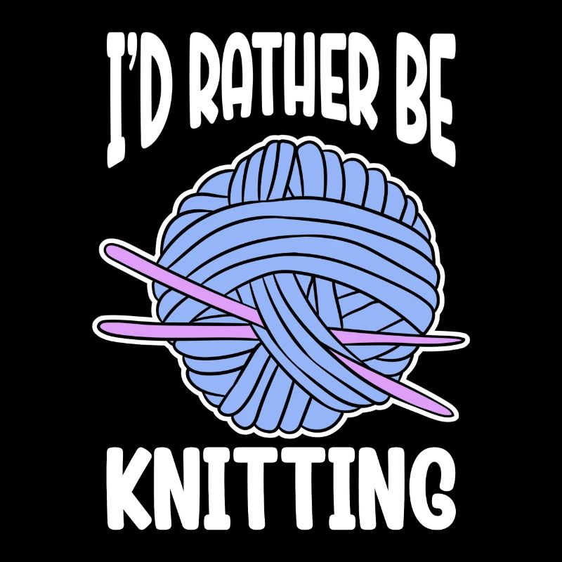 I'd Rather Be Knitting