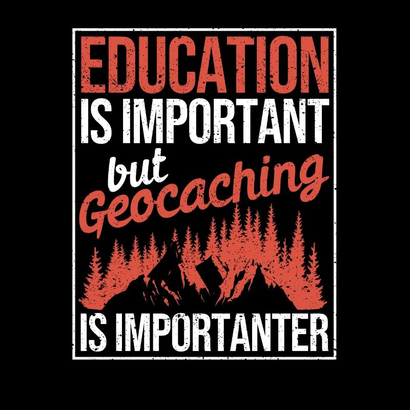 L’éducation est importante, mais la géocachette est toujours