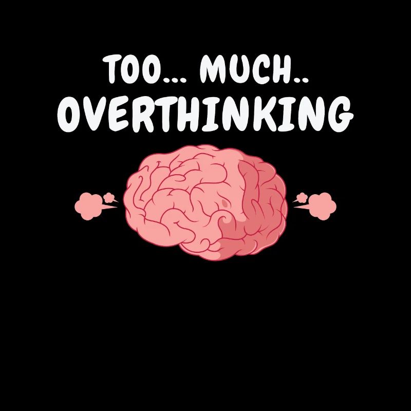 Overthinker Anxiety Brain Overthinking Humor