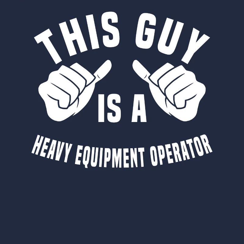 This guy is a heavy equipment operator