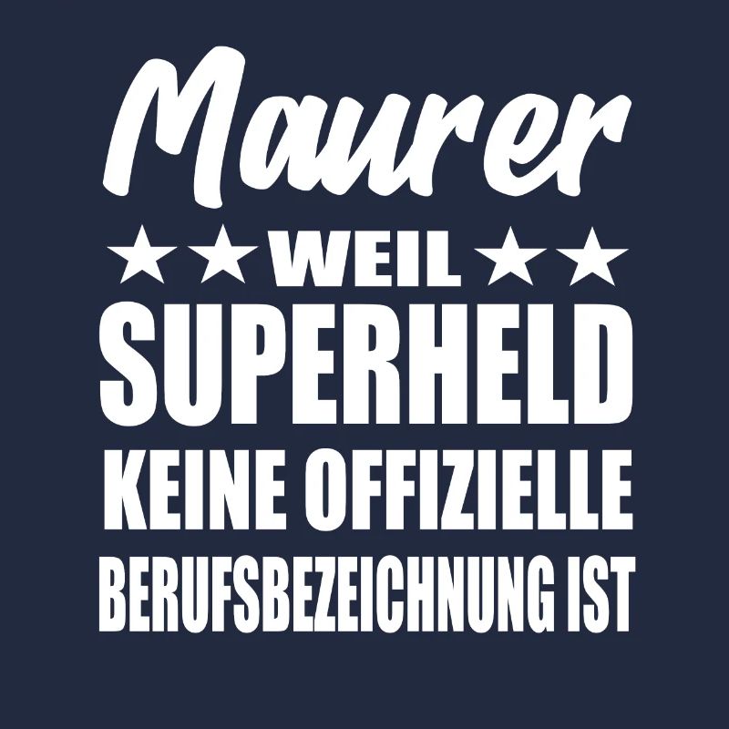 Maurer Superheld Spruch