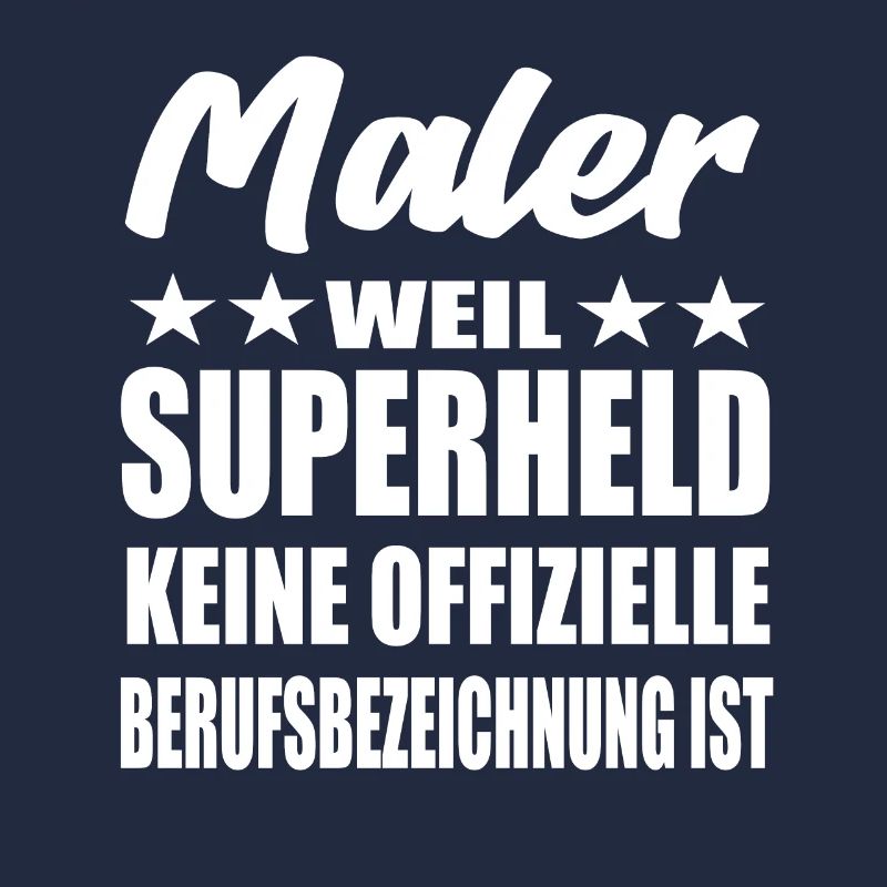 Maler Superheld Spruch
