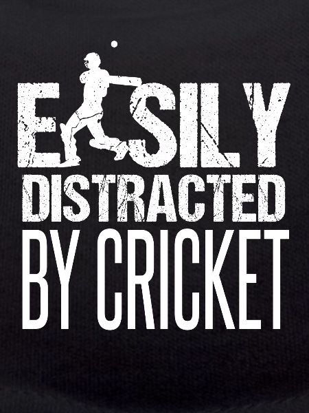 Easily Distracted By Cricket