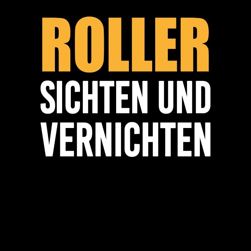 Roller Sichten Und Vernichten Roller & Mofa Spruch