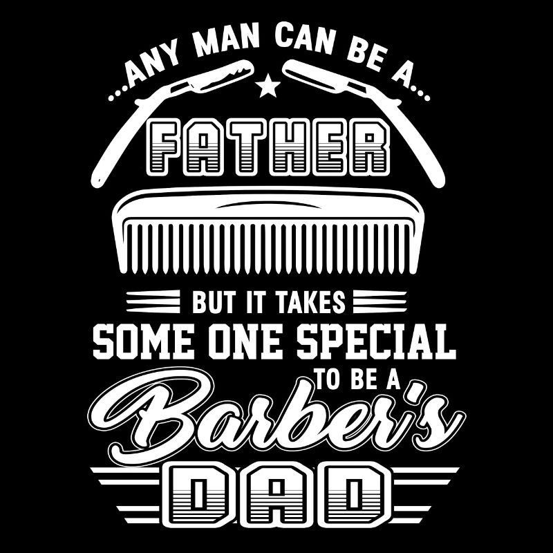Barber It Takes Someone Special To Be Barber Dad