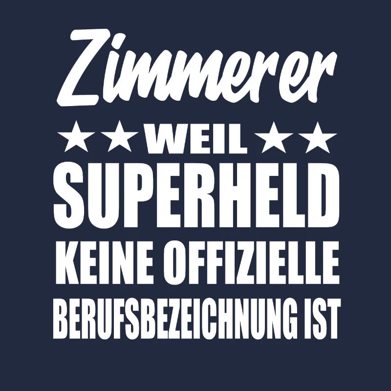 Zimmerer Superheld Spruch