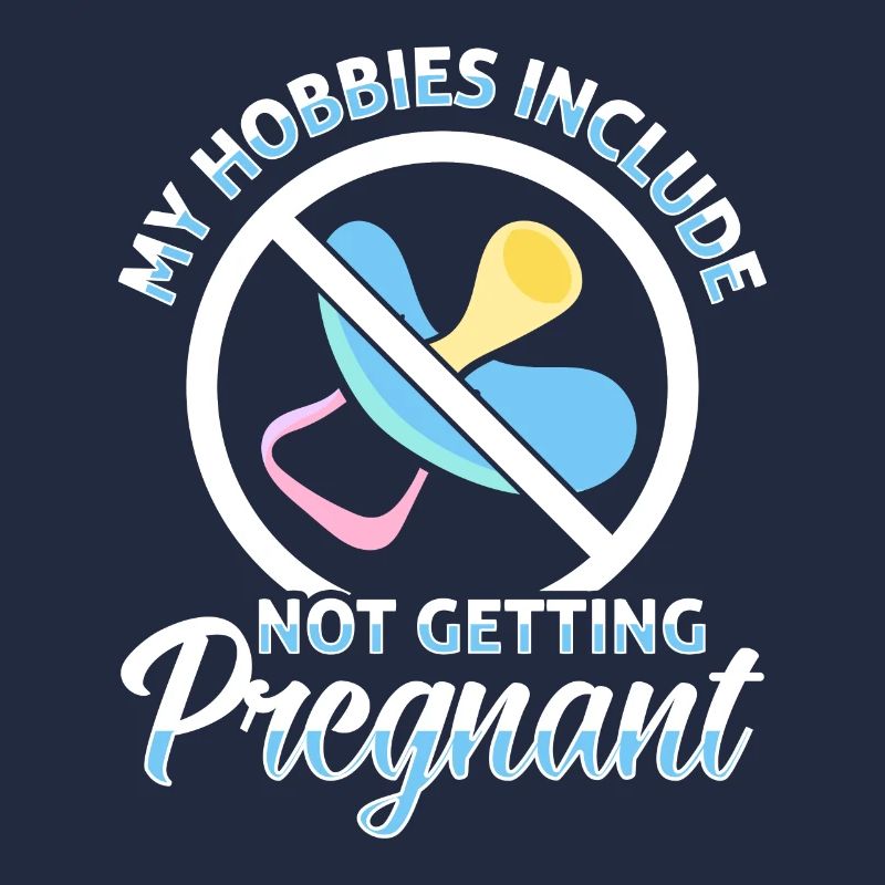 Un de mes passe-temps est de ne pas tomber enceinte.