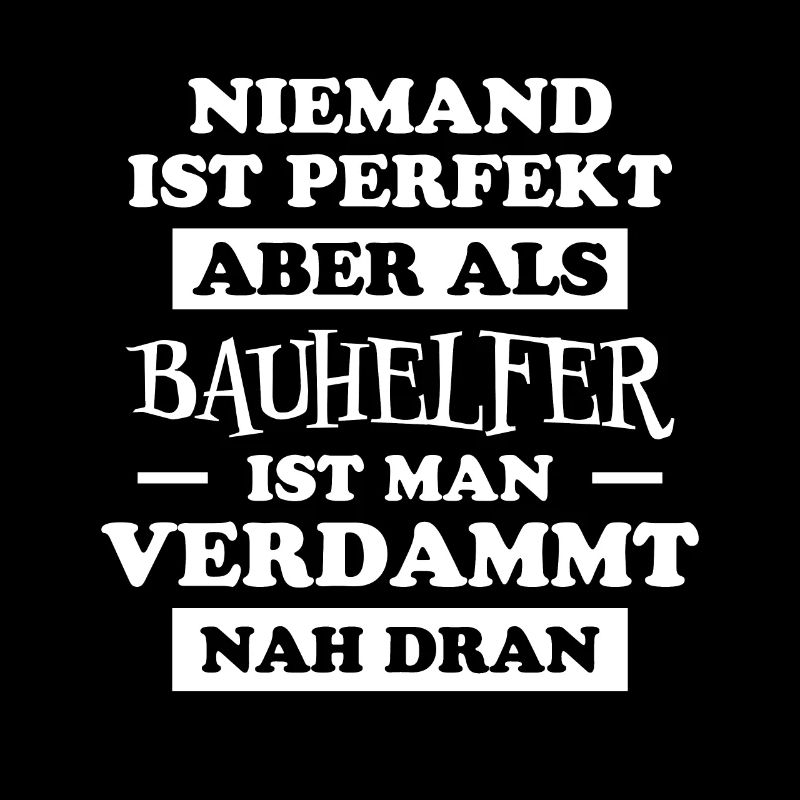 Bauhelfer Beruf Lustiger Spruch Bauhelfer Geschenk