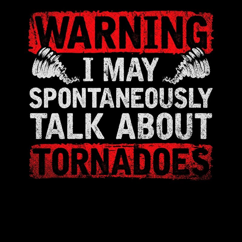 Warning I May Spontaneously Talk About Tornadoes