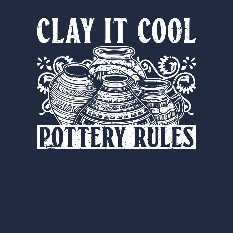 Clay It Cool, Pottery Rules - Töpfer Keramik