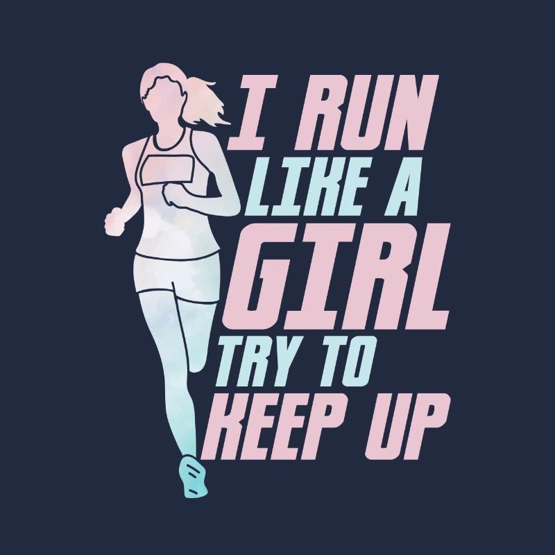 I Run Like A Girl Try To Keep Up Running Marathon