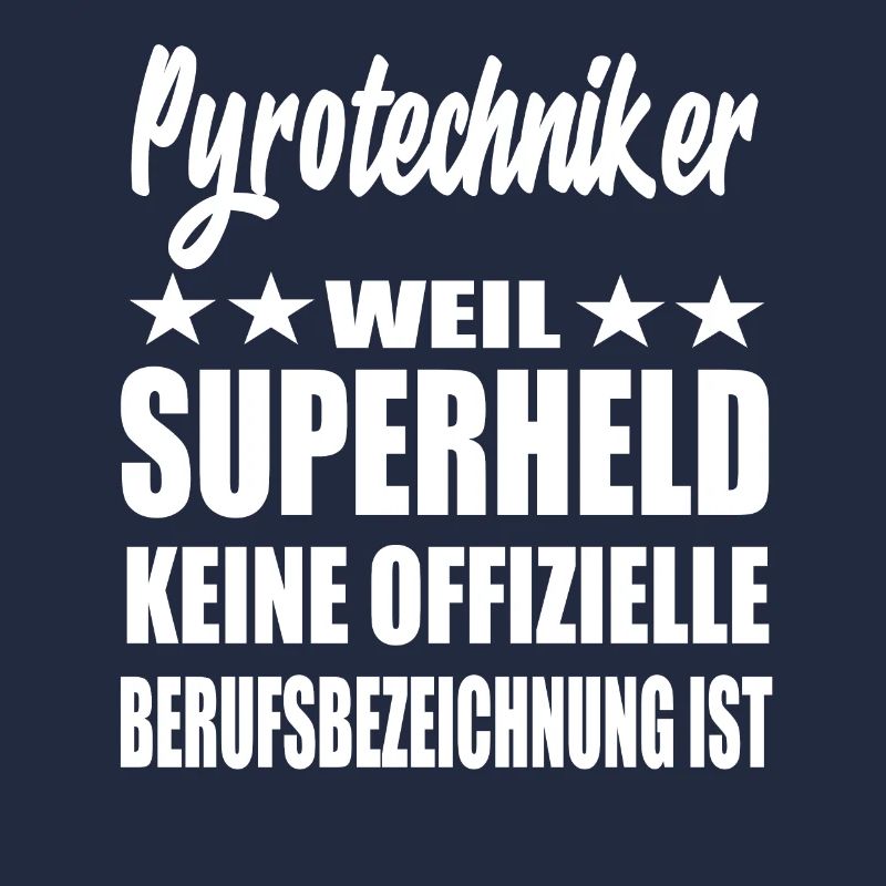 Pyrotechniker Superheld Spruch