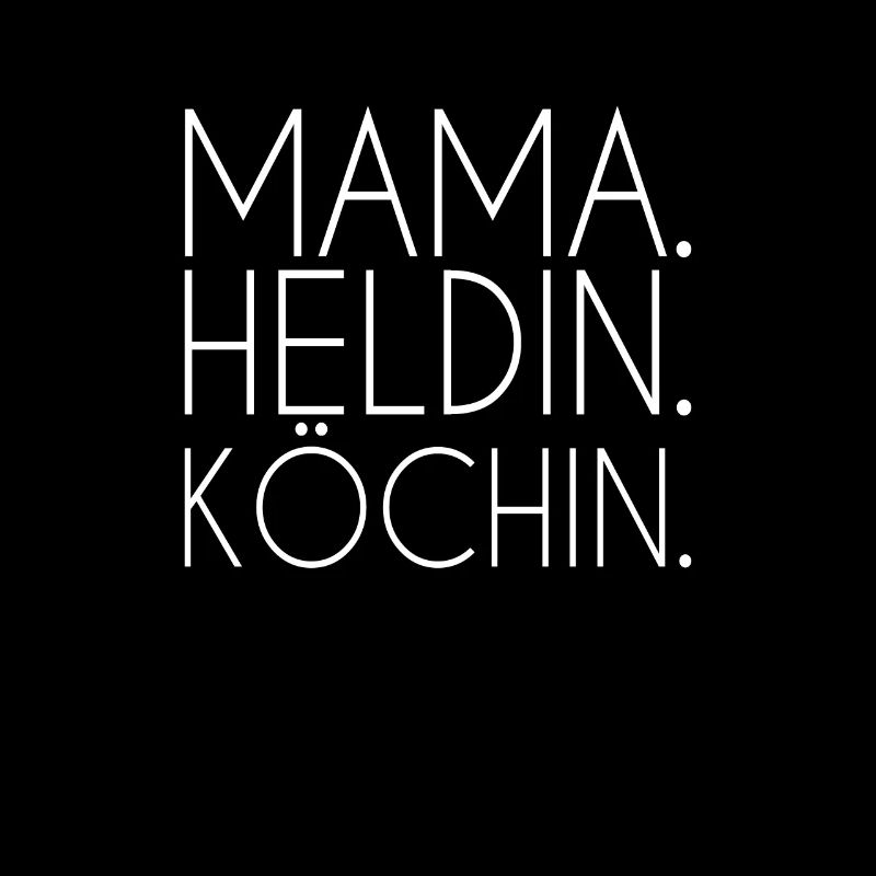 Mama Heldin Köchin